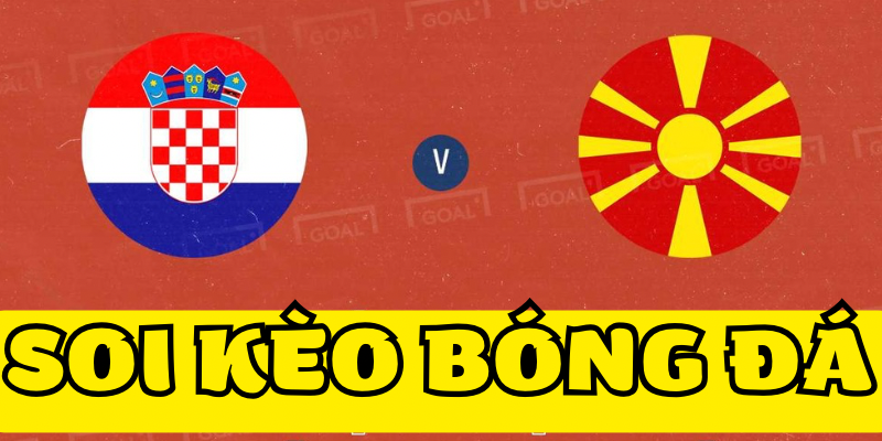 Croatia vs Bắc Macedonia